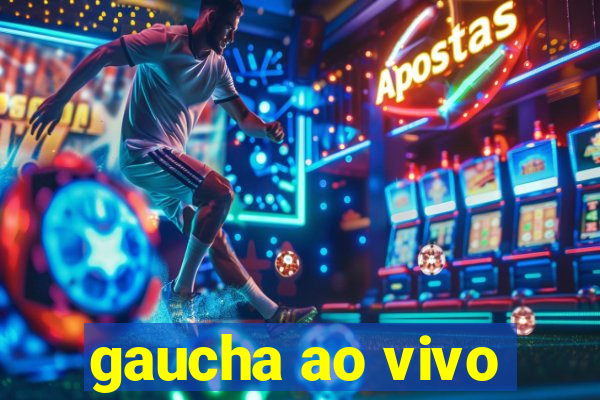 gaucha ao vivo